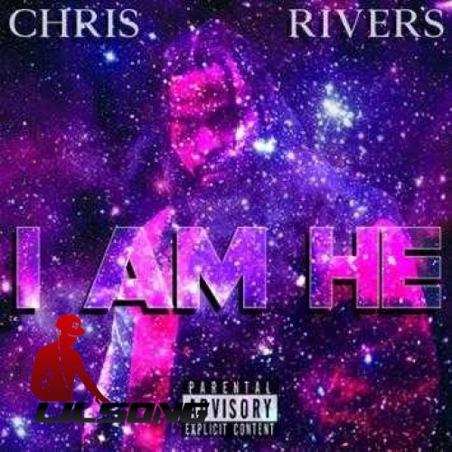 Chris Rivers - I Am He